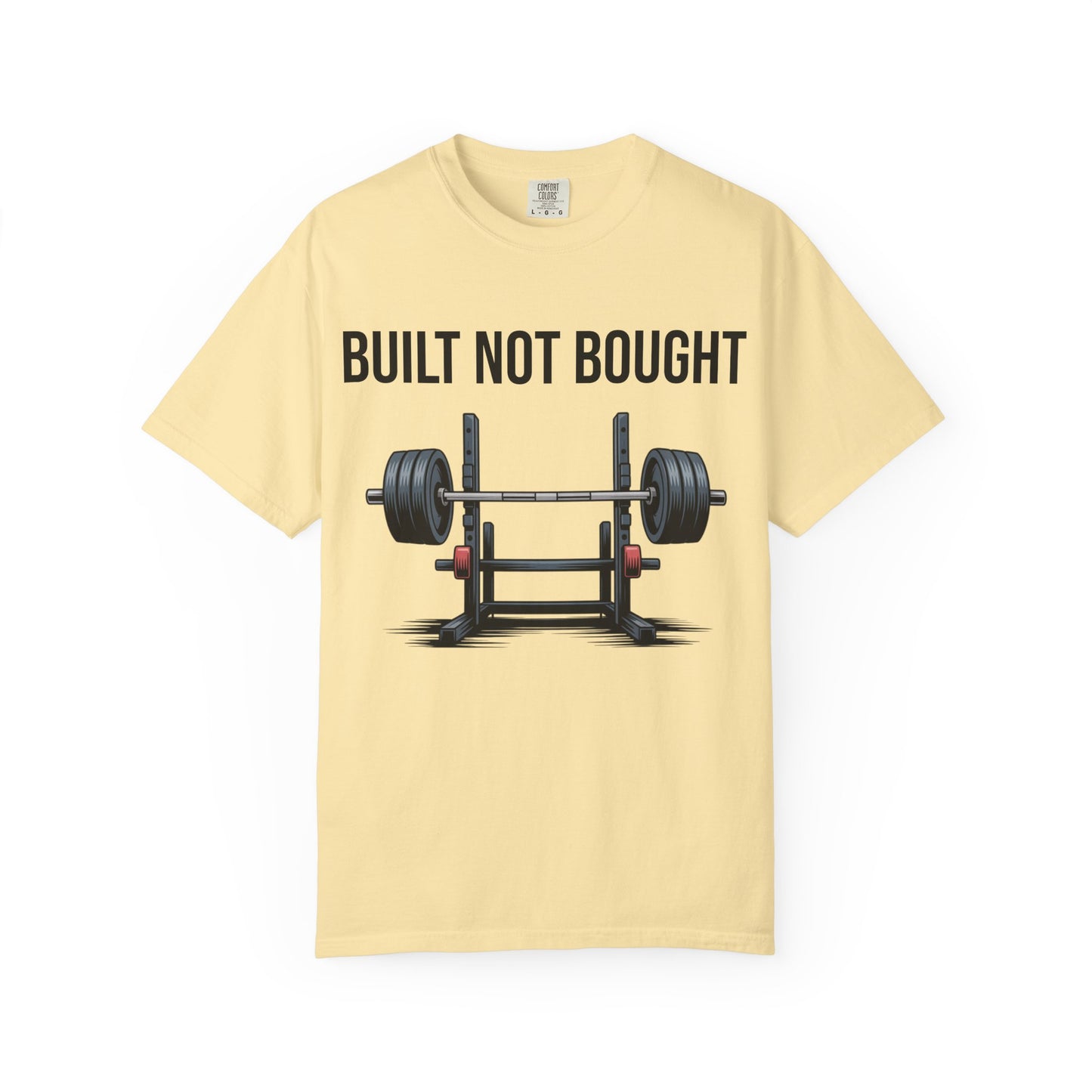 Built Not Bought T-Shirt — Weightlifting Gym Tee