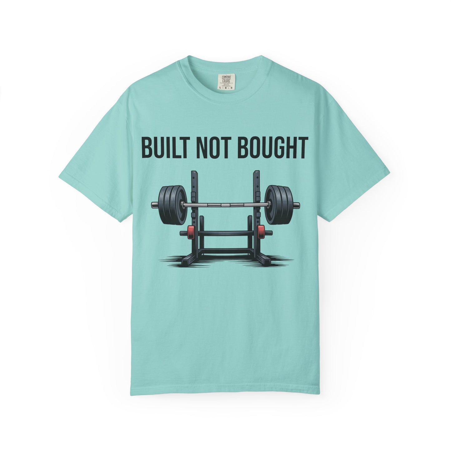 Built Not Bought T-Shirt — Weightlifting Gym Tee