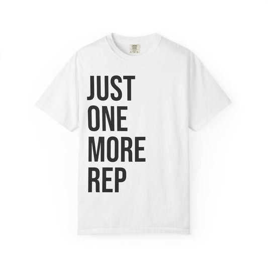Just One More Rep T-Shirt — Motivational Gym Fitness Tee