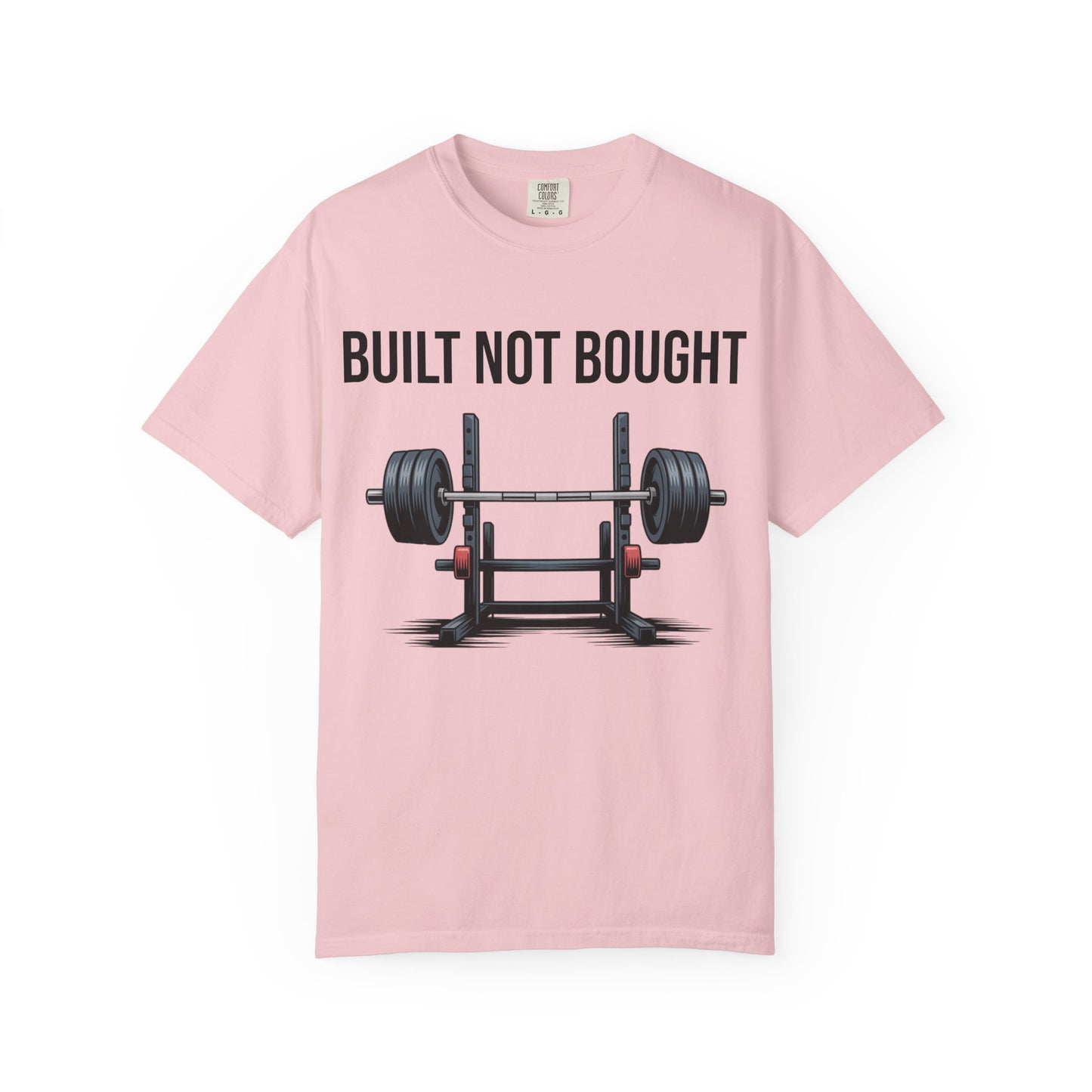 Built Not Bought T-Shirt — Weightlifting Gym Tee