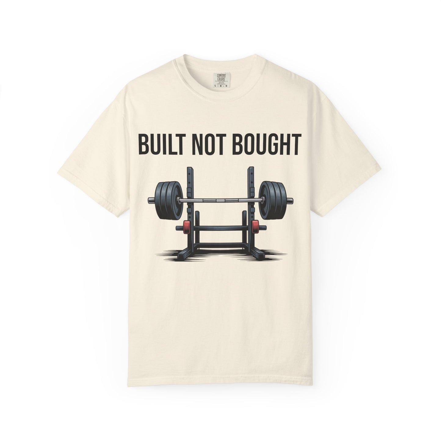 Built Not Bought T-Shirt — Weightlifting Gym Tee