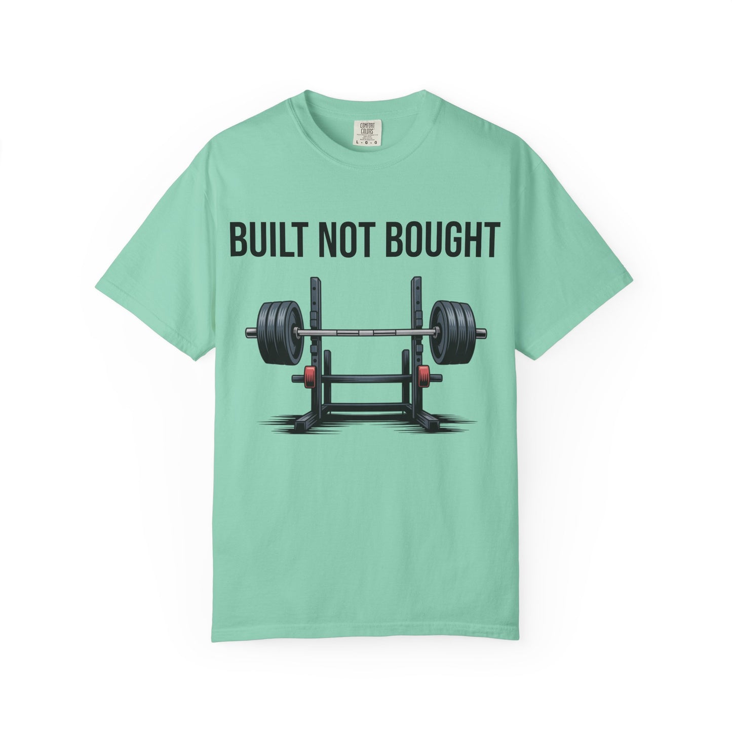 Built Not Bought T-Shirt — Weightlifting Gym Tee
