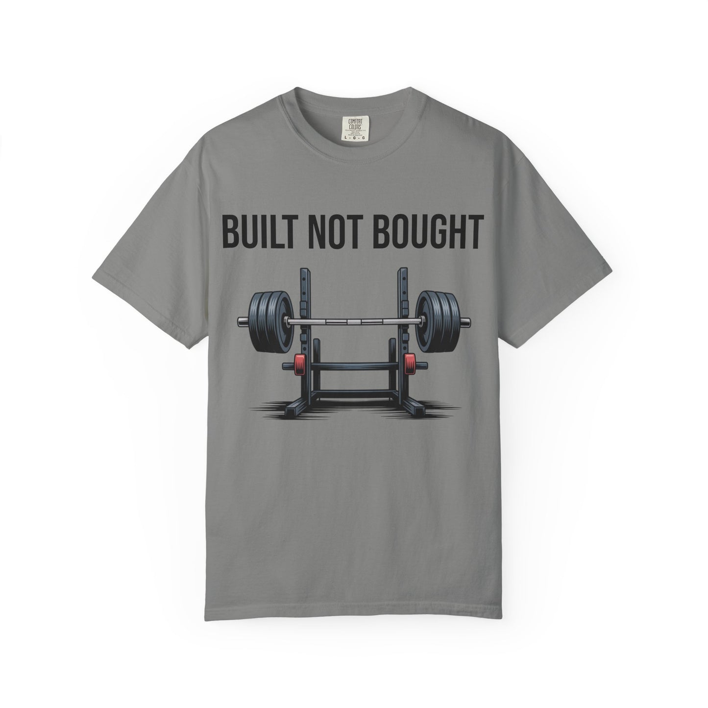 Built Not Bought T-Shirt — Weightlifting Gym Tee