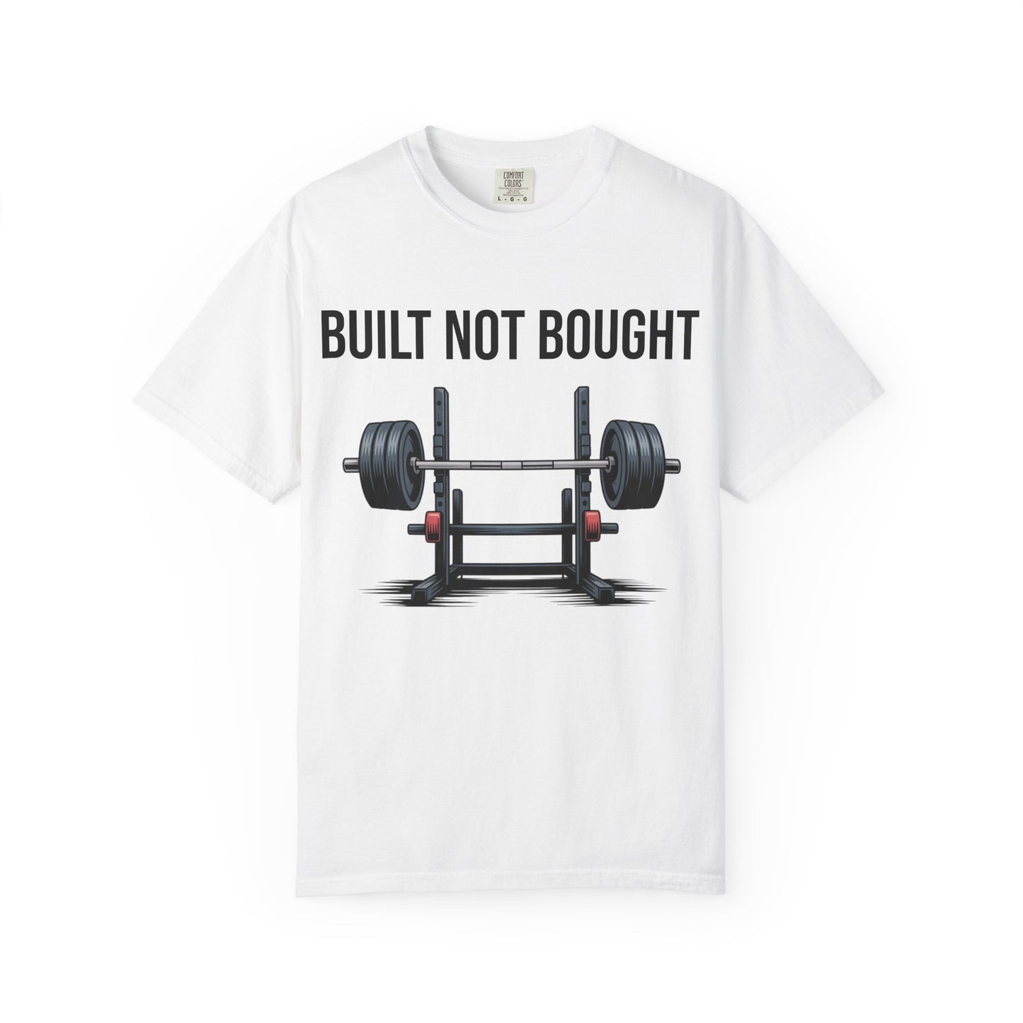 Built Not Bought T-Shirt — Weightlifting Gym Tee