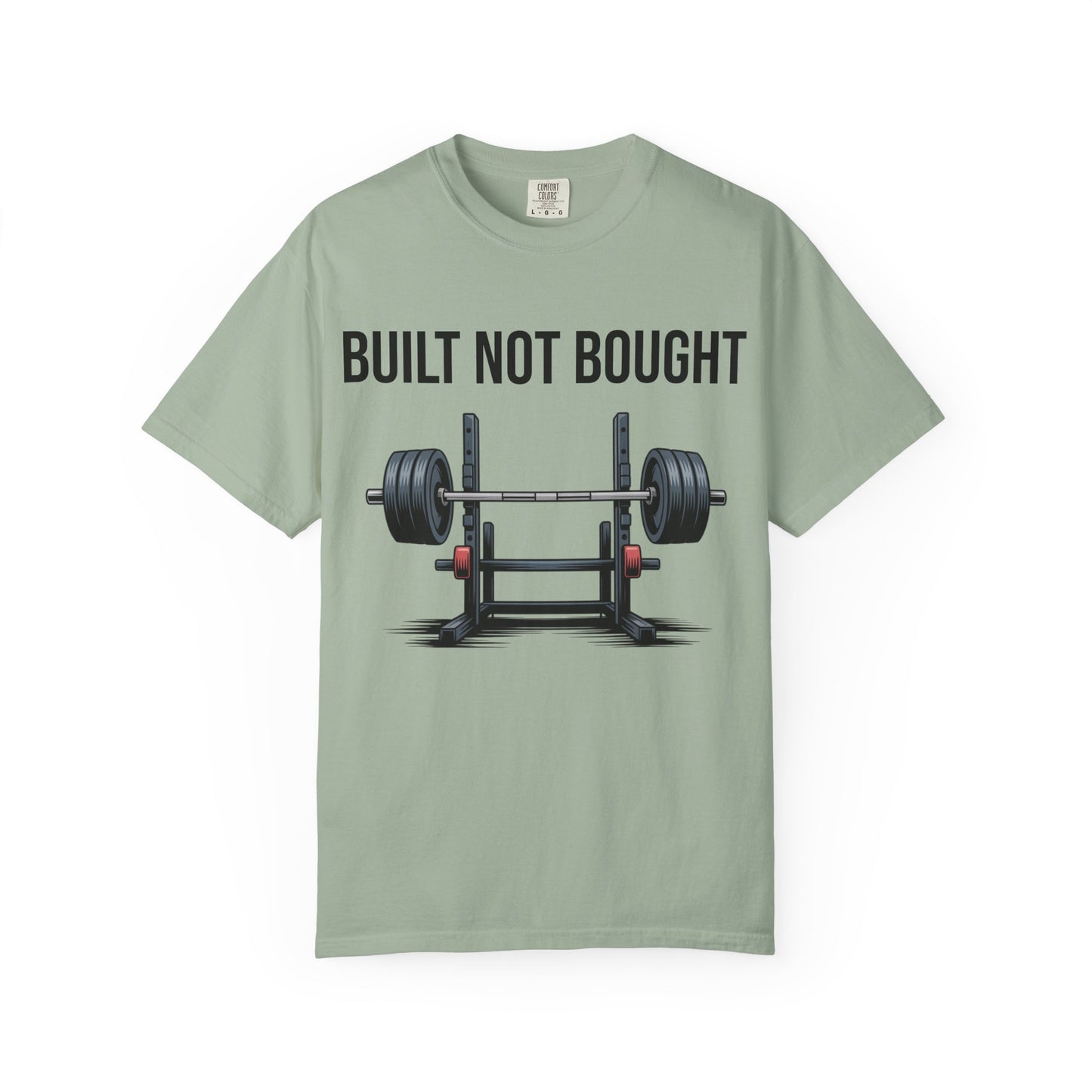 Built Not Bought T-Shirt — Weightlifting Gym Tee