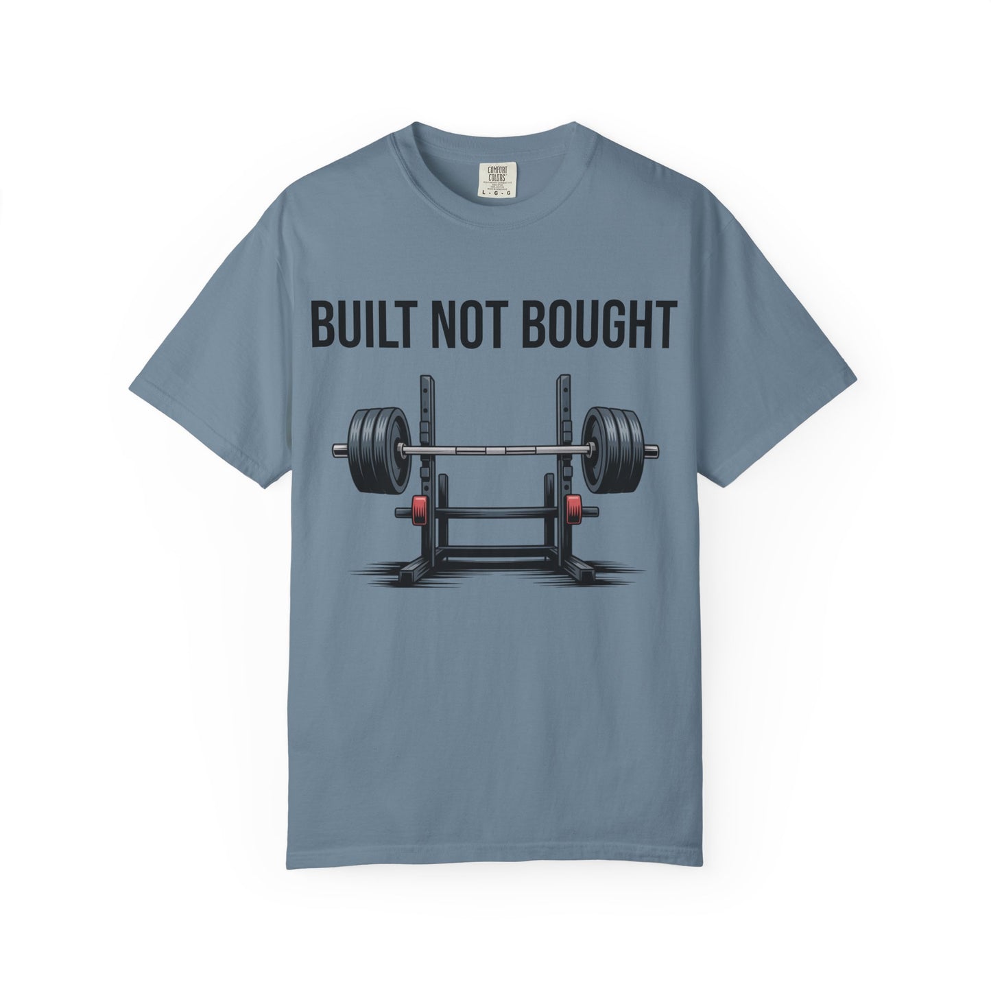 Built Not Bought T-Shirt — Weightlifting Gym Tee